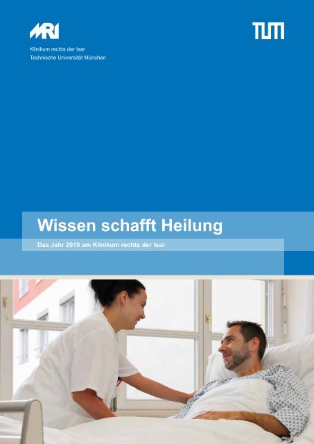 Wissen schafft Heilung - Klinikum rechts der Isar - TUM