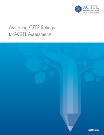 Assigning CEFR Ratings to ACTFL Assessments