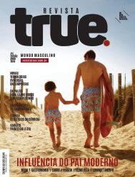 Revista True 4ª Edição Ano 2 Set I Out de 2016 Mundo Masculino 