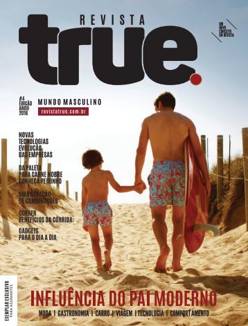 Revista True 4ª Edição Ano 2 Set I Out de 2016 Mundo Masculino 