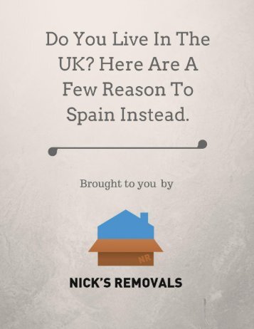 Do You Live In The UK Here Are A Few Reason To Spain Instead.