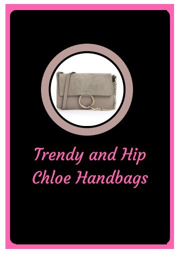 Trendy and Hip Chloe Handbags