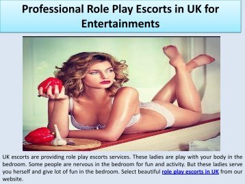 Professional Role Play Escorts in UK for Entertainments