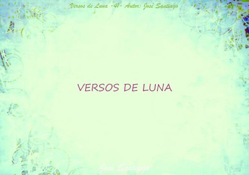 VERSOS DE LUNA  Autor JOSÉ SANTIAGO