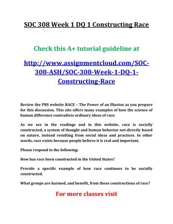 SOC 308 Week 1 DQ 1 Constructing Race