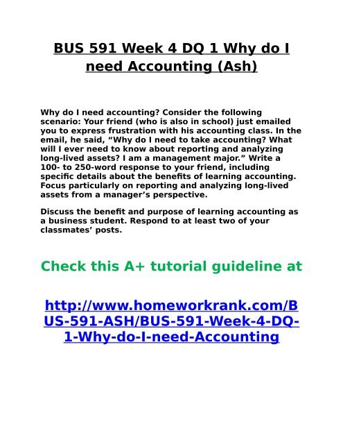 BUS 591 Week 4 DQ 1 Why do I need Accounting (Ash)