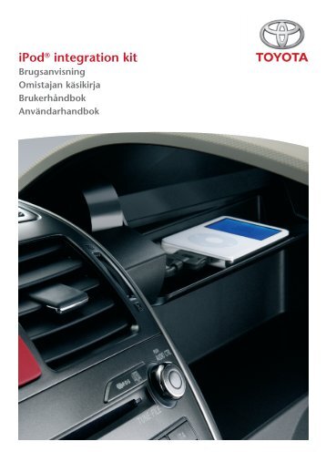 Toyota Ipod Integration Kit Danish, Finnish, Norwegian, Swedish - PZ420-00261-NE - Ipod Integration Kit Danish, Finnish, Norwegian, Swedish - mode d'emploi