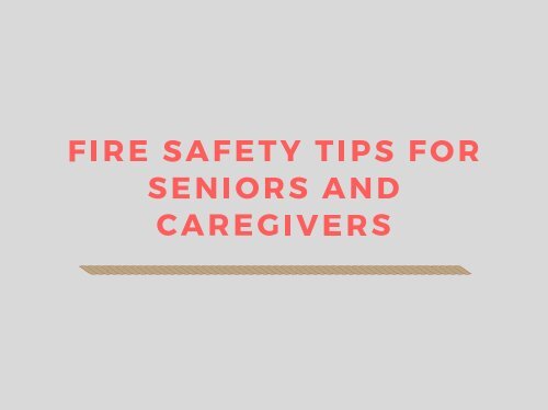 Fire Safety Tips for Seniors and Caregivers