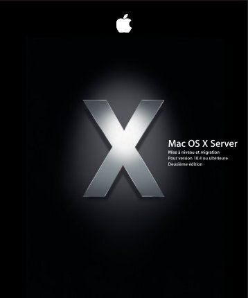 Apple Mise Ã  niveau et migration de Mac OS X Server - Mise Ã  niveau et migration de Mac OS X Server