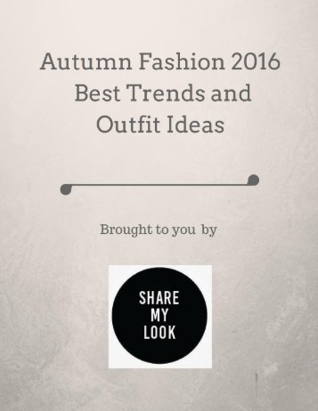 Autumn Fashion 2016 Best Trends and Outfit Ideas