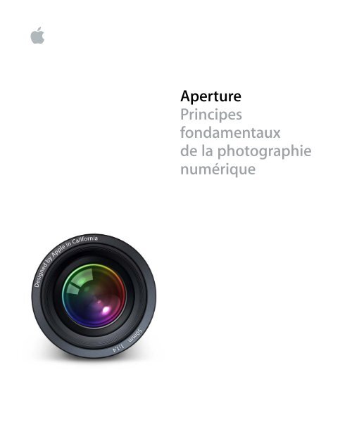 Apple Principes fondamentaux de la photographie num&eacute;rique d'&#144;Aperture - Principes fondamentaux de la photographie num&eacute;rique d'&#144;Aperture