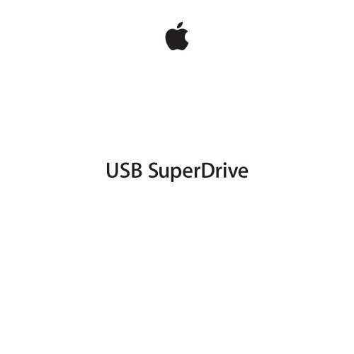 Apple Apple USB SuperDrive - Guide de l&rsquo;utilisateur - Apple USB SuperDrive - Guide de l&rsquo;utilisateur