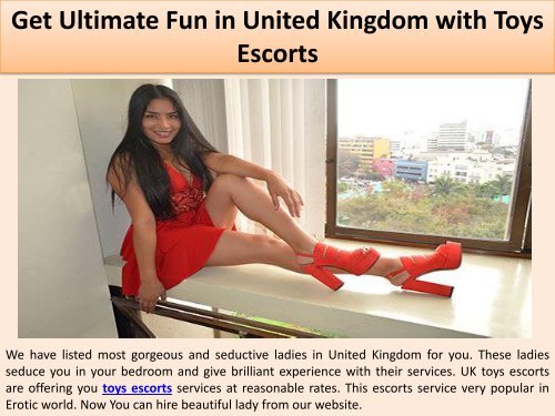 Get Ultimate Fun in United Kingdom with Toys Escorts