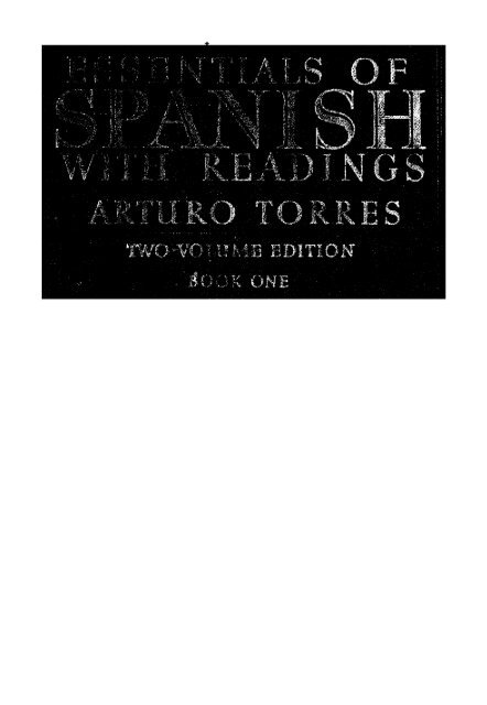 Arturo Torres--Essentials of spanish volume 1