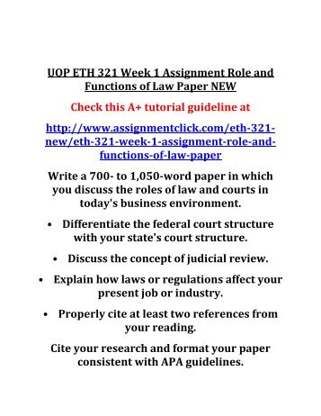 role of functions law paper Eth 321 week 1 role and functions of law paper instructions write a 700- to 1,050-word paper in which you discuss the roles of law and courts in today's business. role of functions law paper Eth 321 week 1 role and functions of law paper instructions write a 700- to 1,050-word paper in which you discuss the roles of law and courts in today's business.