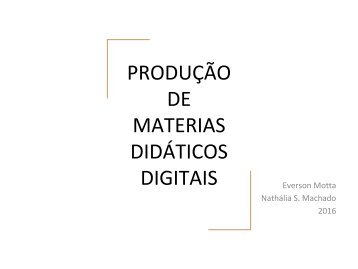 Produção de Materiais Didáticos Digitais