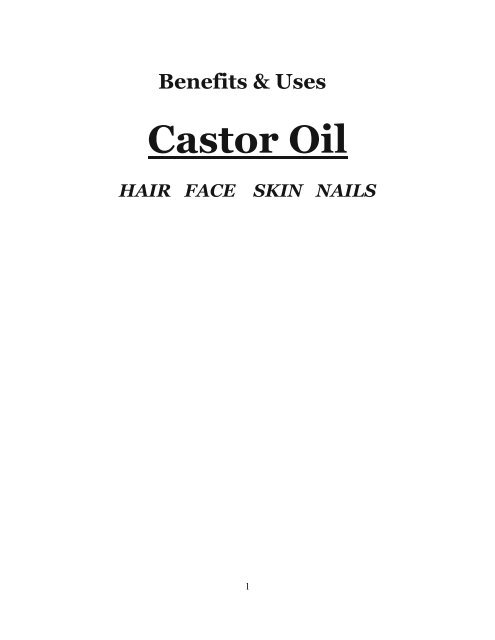 Castor Oil - Benefits and Uses
