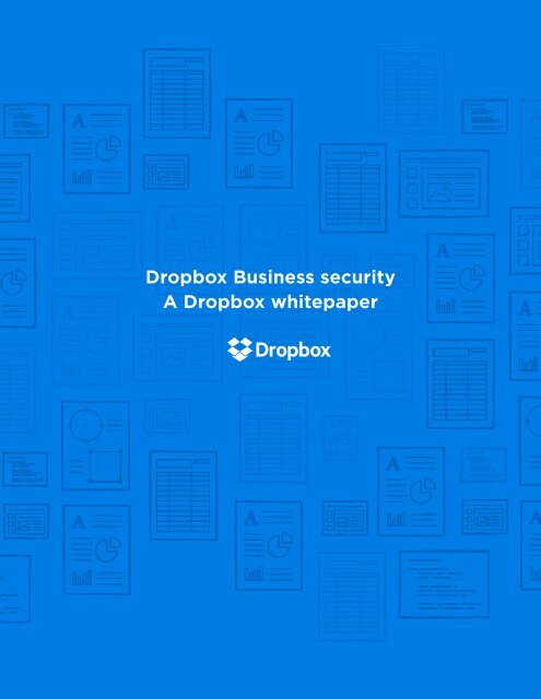 Dropbox Business security A Dropbox whitepaper