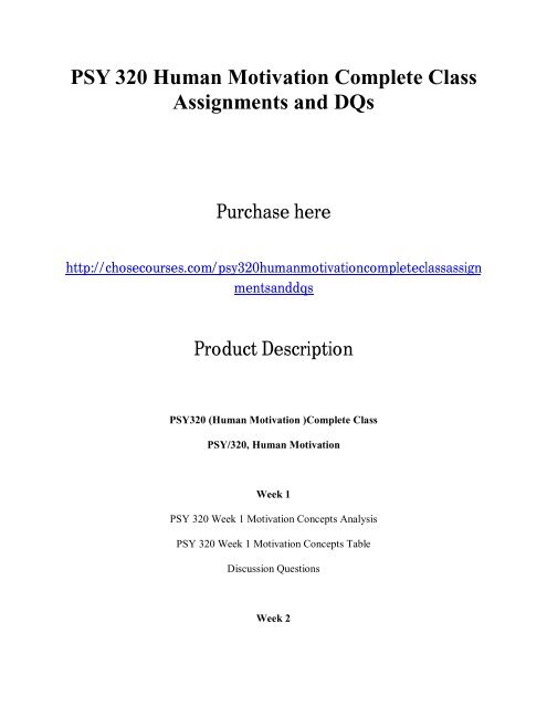 PSY 320 Human Motivation Complete Class Assignments and DQs