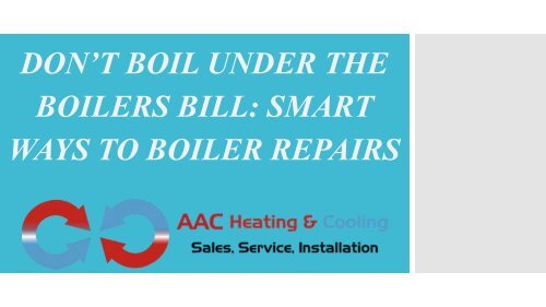 DON’T BOIL UNDER THE BOILERS BILL: SMART WAYS TO BOILER REPAIRS 