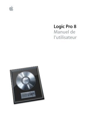 Apple Logic Pro 8 - Manuel de l'utilisateur - Logic Pro 8 - Manuel de l'utilisateur