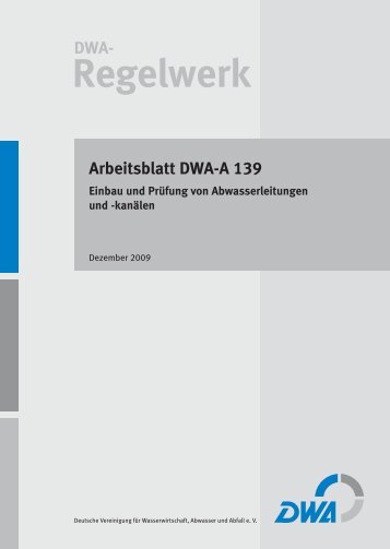 Arbeitsblatt DWA-A 139 Einbau und Prüfung von Abwasserleitungen ...