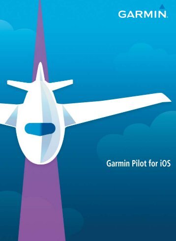 Garmin Garmin Pilotâ¢ - Garmin Pilot User's Guide for iOS