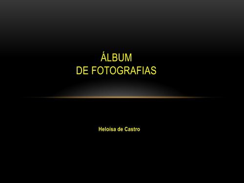 Álbum de fotografias - Helô