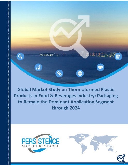 Thermoformed Plastic Products Market Food and Beverages 