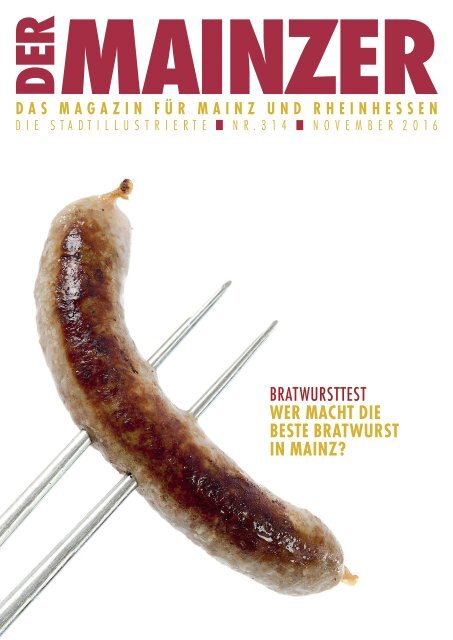 DER MAINZER - Das Magazin für Mainz und Rheinhessen - Nr. 314 - November 2016