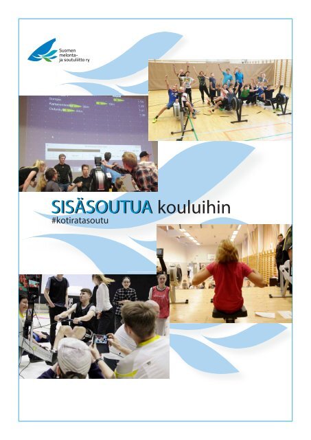 SISÄSOUTUA kouluihin