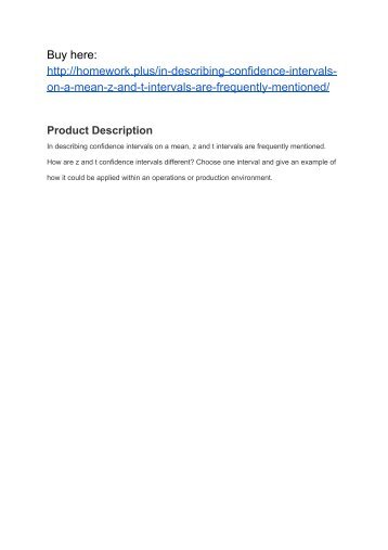 In describing confidence intervals on a mean, z and t intervals are frequently mentioned