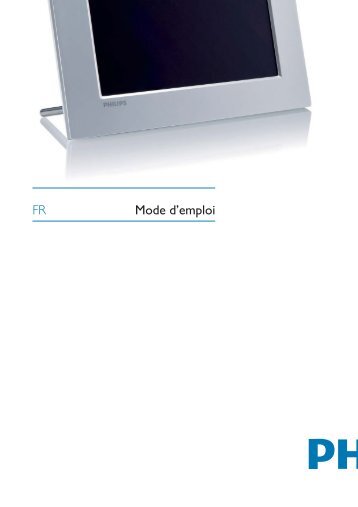 Philips PhotoFrame numÃ©rique - Mode dâemploi - FRA