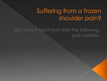 Suffering from a frozen shoulder pain