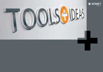 TOOLS + IDEAS. More than just tools. - Komet Group