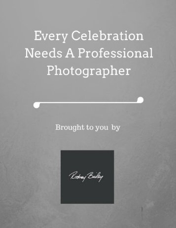 Every Celebration Needs A Professional Photographer