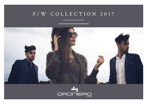 ORONERO - AW Collection 2017