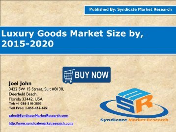Luxury Goods Market: Segments, Opportunity, Growth and Forecast By End-use Industry 2015-2020