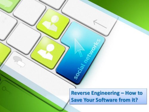 Reverse Engineering – How to Save Your Software from it