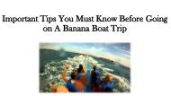 Important Tips You Must Know Before Going On A Banana Boat Trip