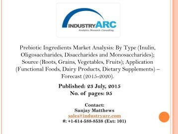 Prebiotics Ingredients Market: to increase supply of inulin is also extracted from genetically modified plants.