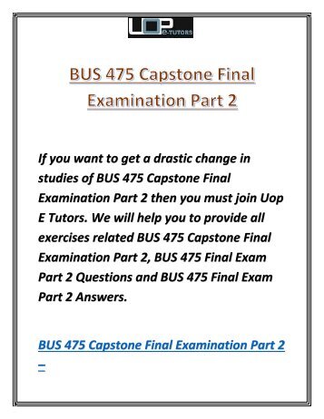 BUS 475 Capstone Final Examination Part 2 | Bus 475 Final Exam Part 2 Answers - UOP E Tutors