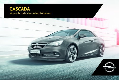 Opel Nuova Cascada Infotainment Manual MY 17.0 - Nuova Cascada Infotainment Manual MY 17.0 manuale