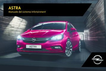 Opel Nuova Astra Infotainment Manual MY 17.0 - Nuova Astra Infotainment Manual MY 17.0 manuale