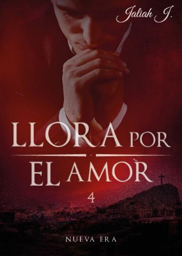 Llora por el Amor 4 - Nueva era