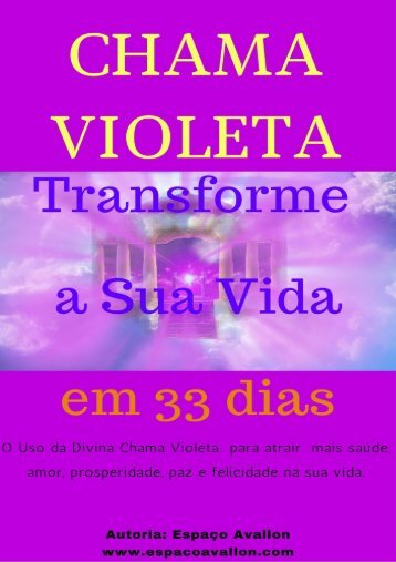 Chama Violeta- Transforme a sua Vida em 33 Dias 