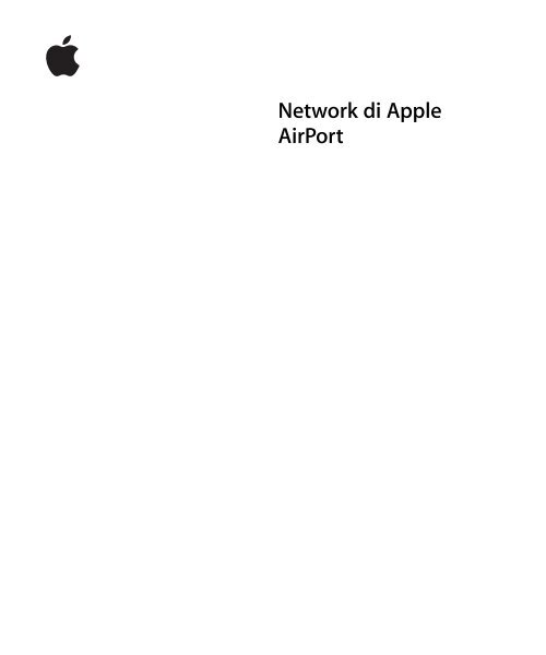Apple Network di Apple AirPort - Manuale utente - Network di Apple AirPort - Manuale utente