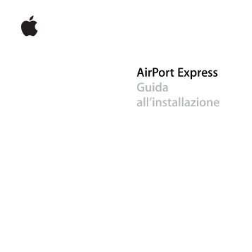 Apple AirPort Express 5.1 - Guida all'installazione - AirPort Express 5.1 - Guida all'installazione