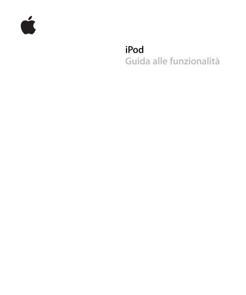 Apple iPod (5a generazione, fine 2006) - Guida alle funzionalit&agrave; - iPod (5a generazione, fine 2006) - Guida alle funzionalit&agrave;