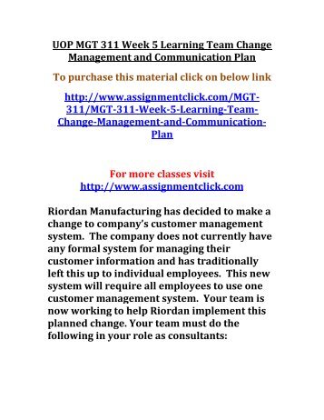 mgt311 week 5 change management and communication plan Dq week 3 baker college organizational change business mgt 311 - fall 2016 register now 5 pages mckenzie wigfield-communication style quiz baker college personal change project planodt 5 pages journal article 2odt baker college business bus 4310 - management strategy (12 documents) . mgt311 week 5 change management and communication plan Dq week 3 baker college organizational change business mgt 311 - fall 2016 register now 5 pages mckenzie wigfield-communication style quiz baker college personal change project planodt 5 pages journal article 2odt baker college business bus 4310 - management strategy (12 documents) .